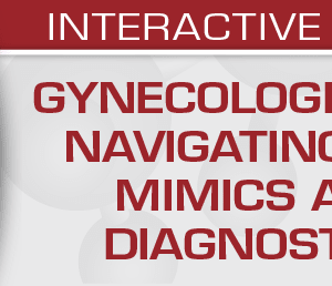 USCAP Gynecologic Pathology: Navigating Histologic Mimics and Other Diagnostic Pitfalls 2021 (CME VIDEOS)