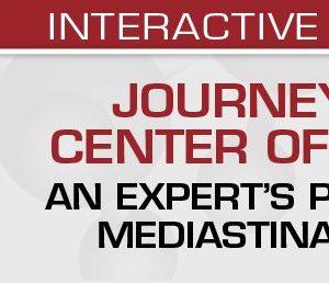 USCAP Journey to the Center of the Chest: An Expert’s Perspective On Mediastinal Pathology 2021 (CME VIDEOS)