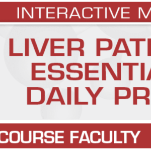 USCAP Liver Pathology: Essentials of Daily Practice 2023