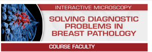 USCAP Solving Diagnostic Problems in Breast Pathology 2023