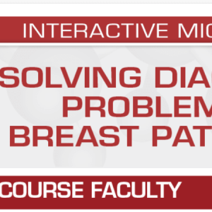 USCAP Solving Diagnostic Problems in Breast Pathology 2023