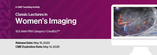 2022 Classic Lectures in Women’s Imaging