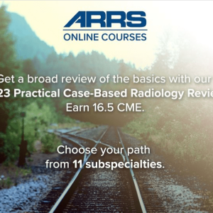 ARRS 2023 Practical Case-Based Radiology Review