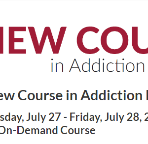 ASAM Virtual Review Course in Addiction Medicine 2023 (Videos)