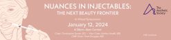 CME Nuances in Injectables: The Next Beauty Frontier video course 2024
