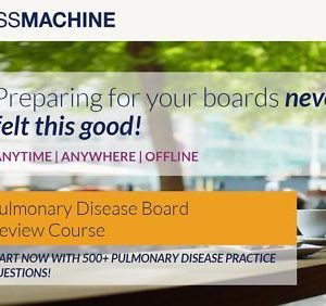 The Pass Machine : Pulmonary Disease Board Review Course