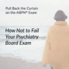 The PassMachine How Not to Fail Your Psychiatry Board Exam 2020