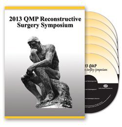 2013 QMP Reconstructive Surgery Symposium Videos