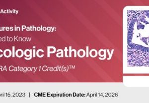 2023 Classic Lectures in Pathology: What You Need to Know: Gynecology