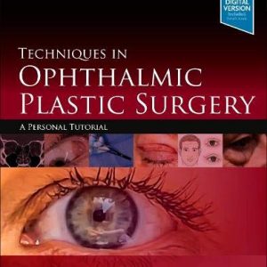 Techniques in Ophthalmic Plastic Surgery: A Personal Tutorial, 2nd edition (Videos +Original PDF, Well Organized)