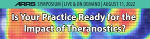 ARRS Is Your Practice Ready for the Impact of Theranostics? 2022 (CME VIDEOS)