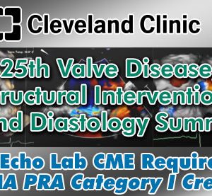 Cleveland Clinic Heart, Thoracic & Vascular Institute 25th Valve Disease, Structural Interventions and Diastology Summit 2023 (Videos)