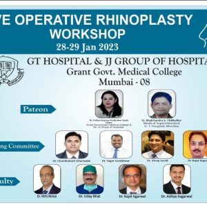 GT Hospital & JJ Group of Hospitals, Grant Government Medical College 4th Live Operative Rhinoplasty Workshop 2023