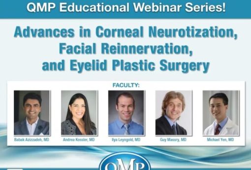 QMP Advances in Corneal Neurotization, Facial Reinnervation, and Eyelid Plastic Surgery