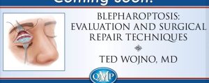 QMP Blepharoptosis: Evaluation and Surgical Repair Techniques 2022