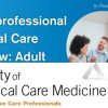 Society of Critical Care Medicine Multiprofessional Critical Care Review Adult 2019