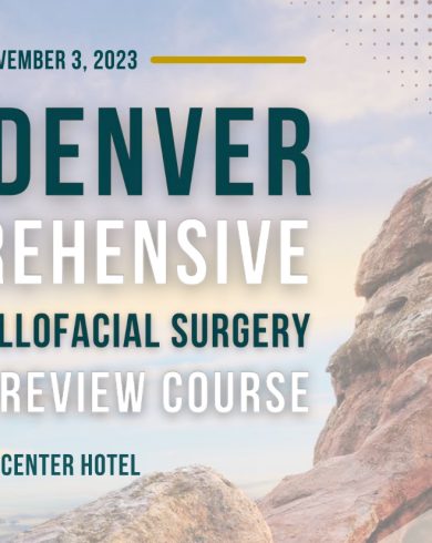 The Denver Comprehensive Oral and Maxillofacial Surgery Board Review Course 2023