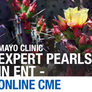 Mayo Clinic Expert Pearls in ENT: Full Course 2020 (CME VIDEOS)