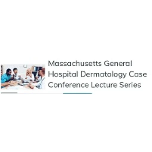 Massachusetts General Hospital Dermatology Case Conference Lecture Series 2022 (Videos)