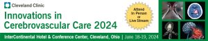 Cleveland Clinic Innovations in Cerebrovascular Care 2023