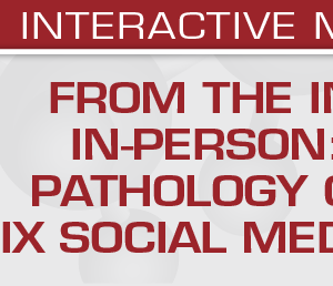 USCAP From the Internet to In-Person: Surgical Pathology Cases from Six Social Media Educators 2024