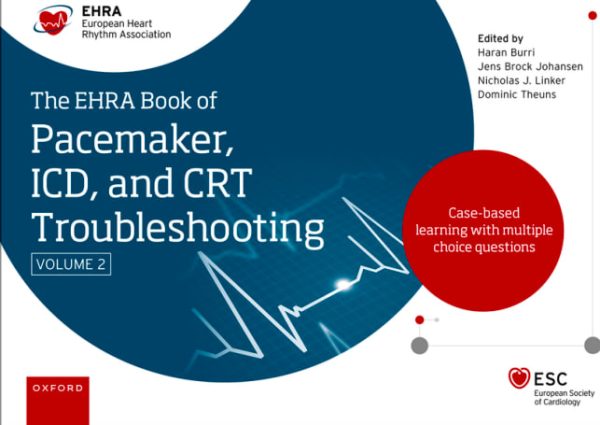 The EHRA Book of Pacemaker, ICD and CRT Troubleshooting Vol. 2: Case-based learning with multiple choice questions, 2nd Edition (Original PDF from Publisher)