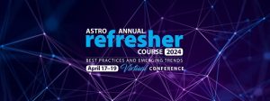 2024 ASTRO ANNUAL REFRESHER COURSE ONDEMAND