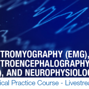 Electromyography (EMG), Electroencephalography (EEG), and Neurophysiology in Clinical Practice – MayoClinic (CME Videos + Slides + Quiz)