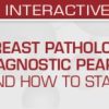 USCAP Breast Pathology for All Ages: Diagnostic Pearls and Pitfalls (And How to Stay Out of Trouble) 2022 (CME VIDEOS)
