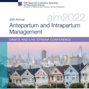 UCSF Antepartum and Intrapartum Management 2022 (CME VIDEOS)