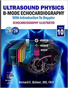 Echocardiography Illustrated: Ultrasound Physics: B-Mode Echocardiography and Introduction to Doppler (Echocardiograhy Illustrated) (Original PDF from Publisher)