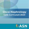 Onco-Nephrology Core Curriculum 2023 – ASN (Videos + Slides)