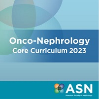 Onco-Nephrology Core Curriculum 2023 – ASN (Videos + Slides)