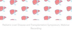 5th Annual Pediatric Liver Disease and Transplantation Symposium 2024