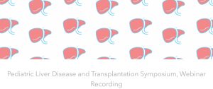 5th Annual Pediatric Liver Disease and Transplantation Symposium 2024