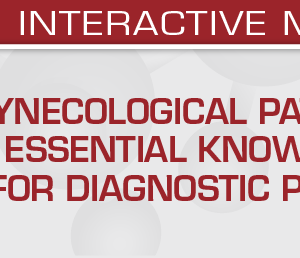 USCAP Gynecological Pathology 2024: Essential Knowledge for Diagnostic Practice