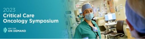 2023 Critical Care Oncology Symposium – On Demand