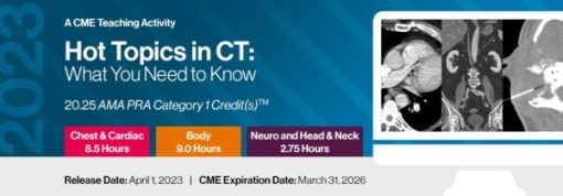 2023 Hot Topics in CT: What You Need to Know (CME VIDEOS)