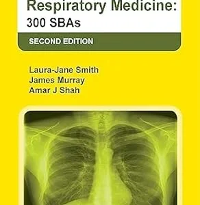 MRCP SCE In Respiratory Medicine: 300 SBAs, 2nd Edition (Original PDF From Publisher)