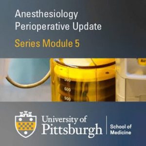 Review of Regional Anesthesia: Updates, Perioperative Aspects, and Management 2020 Module 5 (CME VIDEOS)