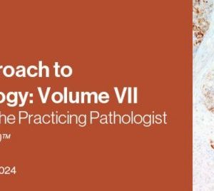 2021 A Practical Approach to Surgical Pathology: Volume VII Diagnostic Pearls for the Practicing Pathologist (CME VIDEOS)