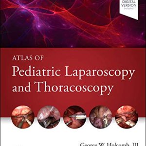 Atlas Of Pediatric Laparoscopy And Thoracoscopy, 2nd Edition (True PDF+ToC+Index)