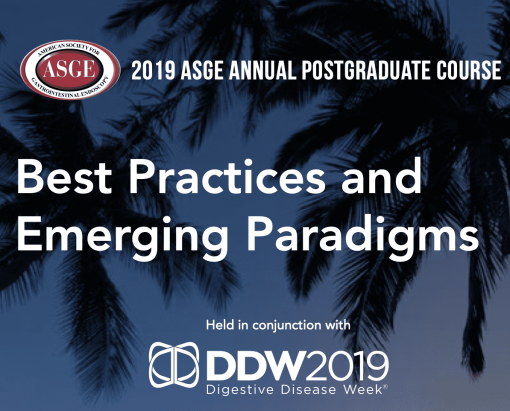 ASGE Annual Postgraduate Course at DDW: Best Practices and Emerging Paradigms (On-Demand) | May 2019