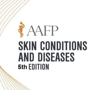 American Academy of Family Physicians Skin Conditions And Diseases 5th Edition 2023