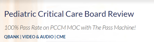 The PassMachine Pediatric Critical Care Board Review 2020 (Videos)