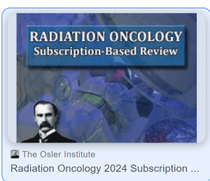 Osler Radiation Oncology 2024 Subscription-Based Review