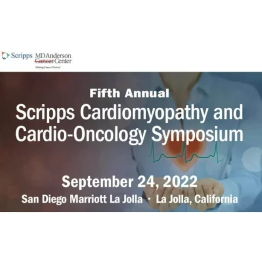 Scripps 5th Annual Scripps Cardiomyopathy and Cardio-Oncology Symposium 2022