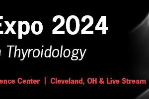 Thyroid Expo Advances in Thyroidology 2024