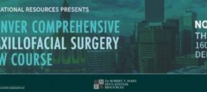 The Denver Comprehensive Oral and Maxillofacial Surgery Board Review Course 2022