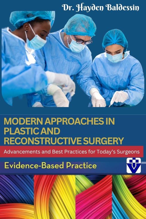 Modern Approaches in Plastic and Reconstructive Surgery: Advancements and Best Practices for Today’s Surgeons (EPUB + Converted PDF)